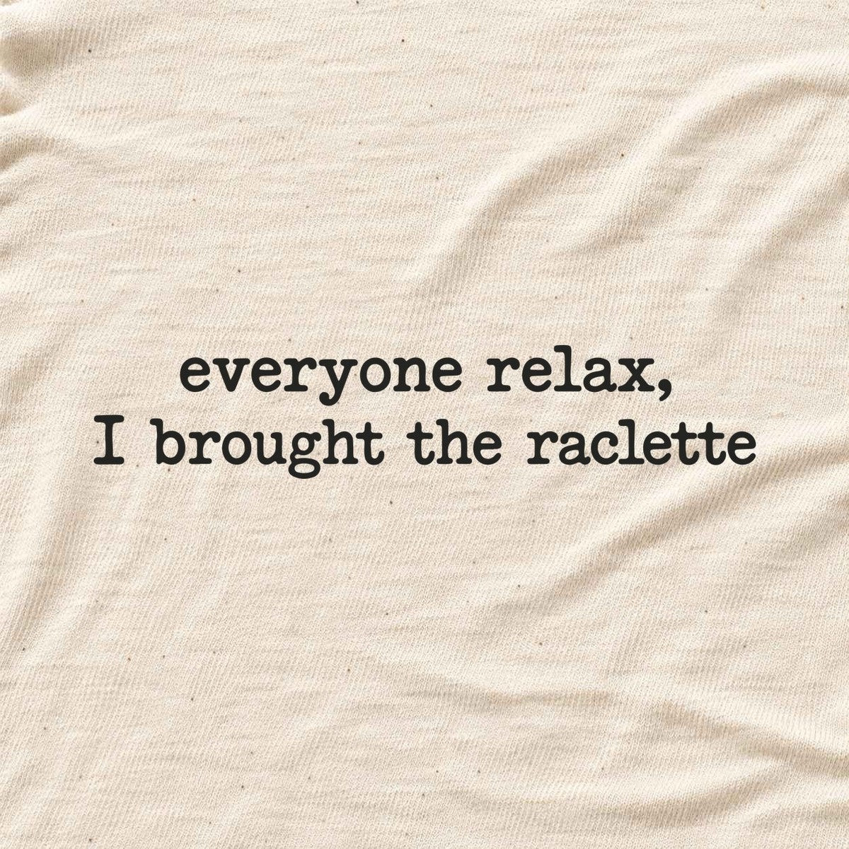 Everyone Relax Raclette T-shirt - Natural - hero